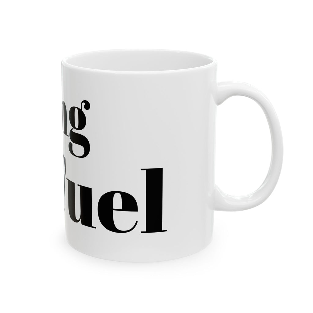 Motivational Ceramic Mug - "Morning Fuel" (11oz / 15oz) - Perfect for Coffee Lovers